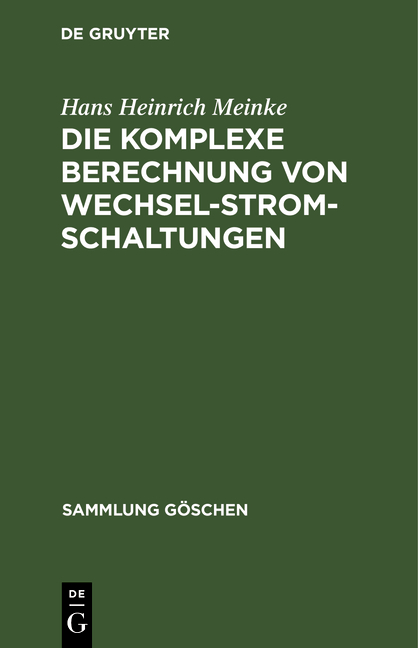 Die komplexe Berechnung von Wechselstromschaltungen - Hans Heinrich Meinke