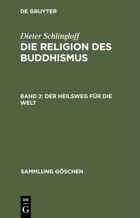 Dieter Schlingloff: Die Religion des Buddhismus / Der Heilsweg für die Welt - Dieter Schlingloff