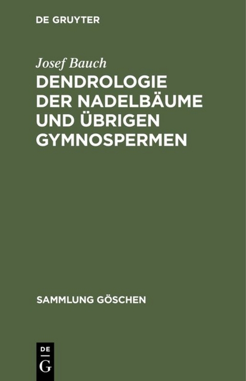 Dendrologie der Nadelbäume und übrigen Gymnospermen - Josef Bauch