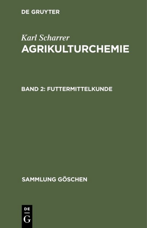 Karl Scharrer: Agrikulturchemie / Futtermittelkunde - Karl Scharrer