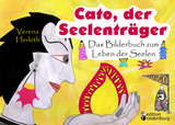 Cato, der Seelenträger - Das Bilderbuch zum Leben der Seelen - Verena Herleth