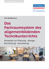 Das Fachraumsystem des allgemein bildenden Technikunterrichts - Prof. Wolf Bienhaus