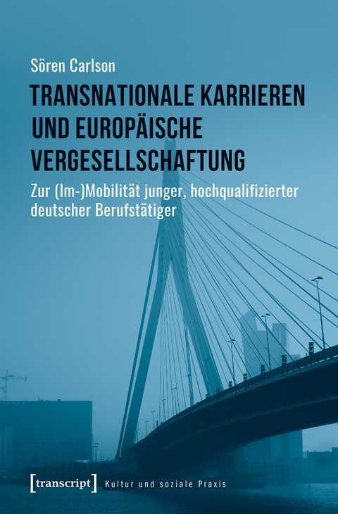 Transnationale Karrieren und europäische Vergesellschaftung - Sören Carlson