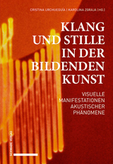 Klang und Stille in der Bildenden Kunst - 