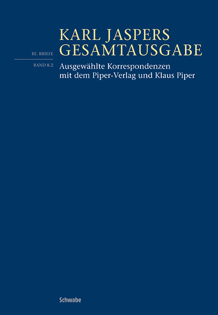 Ausgewählte Korrespondenzen mit dem Piper Verlag und Klaus Piper - Karl Jaspers