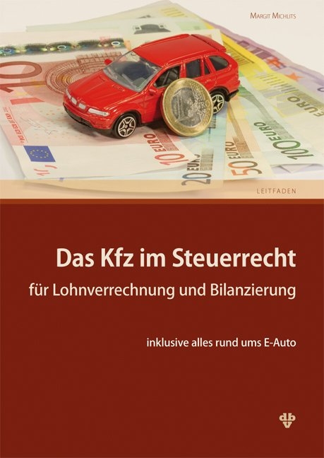 Das Kfz im Steuerrecht - Margit Michlits