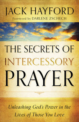 Secrets of Intercessory Prayer -  Jack Hayford