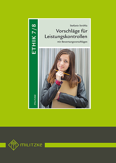 Vorschläge für Leistungskontrollen Ethik Klassen 7/8 - Stefanie Ströhla