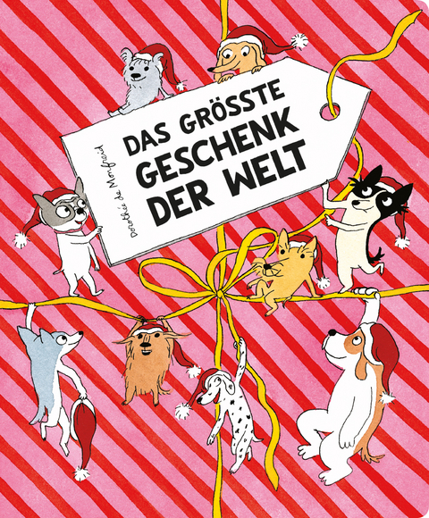 Das größte Geschenk der Welt (Die Hundebande) - Dorothée de Monfreid