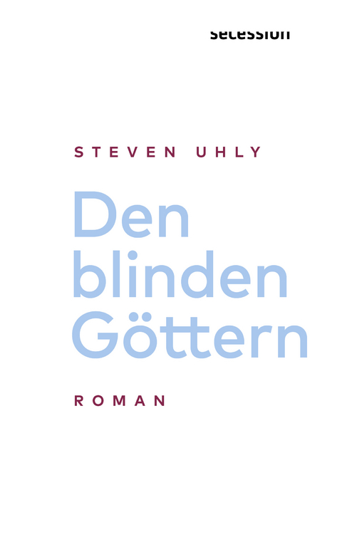 Den blinden Göttern - Steven Uhly