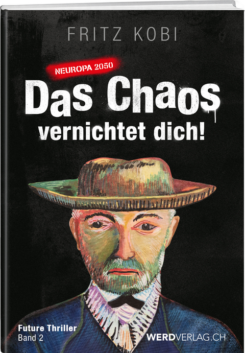 Das Chaos vernichtet dich! - Fritz Kobi