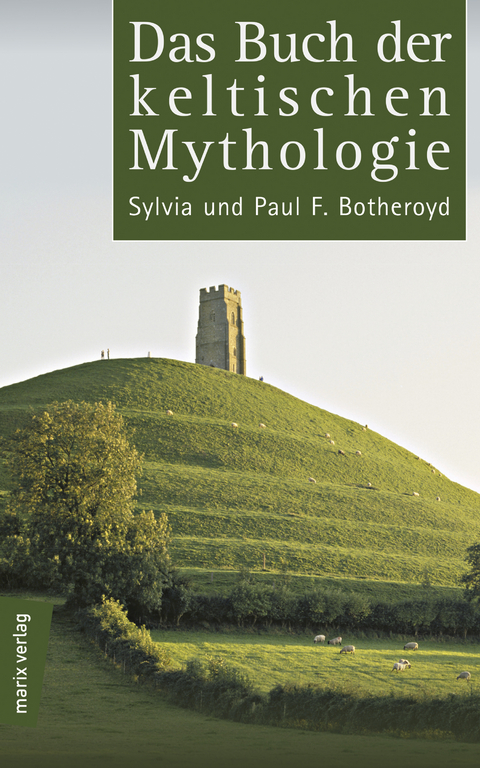 Das Buch der keltischen Mythologie - Syliva und Paul F. Botheroyd