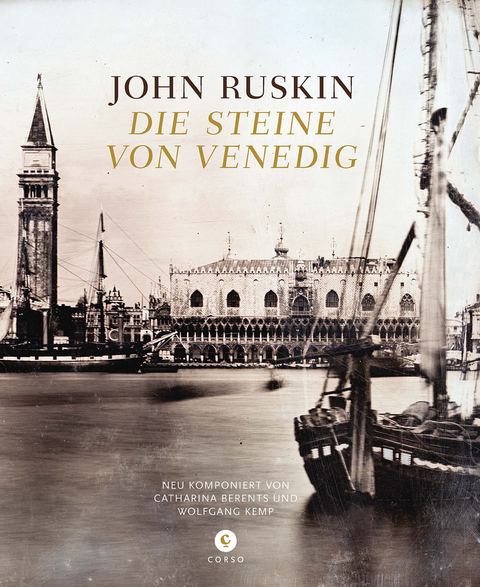 Die Steine von Venedig - John Ruskin, Catharina (Nachwort) Berents, Wolfgang (Nachwort) Kemp