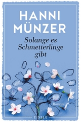 Solange es Schmetterlinge gibt - Hanni Münzer