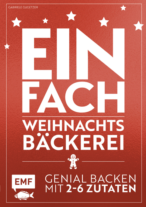 Einfach Weihnachtsbäckerei - Gabriele Gugetzer