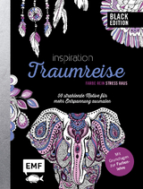 Black Edition: Inspiration Traumreise – 50 strahlende Motive für mehr Entspannung ausmalen