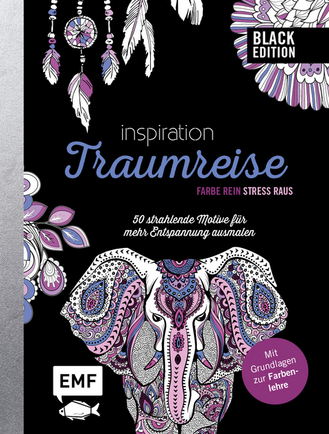 Black Edition: Inspiration Traumreise – 50 strahlende Motive für mehr Entspannung ausmalen