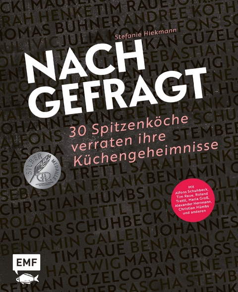 Nachgefragt – 30 Spitzenköche verraten ihre Küchengeheimnisse - Stefanie Hiekmann