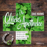 Die Glücks-Apotheke - Eike Harms