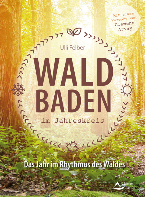 Waldbaden im Jahreskreis - Ulli Felber