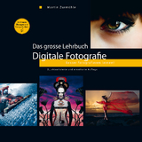 Das grosse Lehrbuch - Digitale Fotografie - Martin Zurmühle