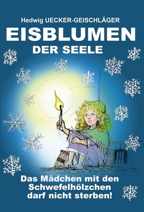 Eisblumen der Seele - Hedwig Ücker-Geischläger