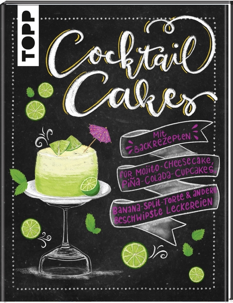 Cocktail Cakes - Laura Beil, Sascha &amp von Die Jungs kochen und backen;  Torsten Wett, Antonia Klocke, Madeleine Schuster, Florian Ankner