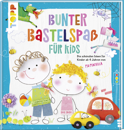 Bunter Bastelspaß für Kids - Pia Pedevilla