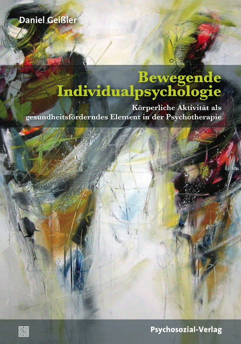 Bewegende Individualpsychologie - Daniel Geißler