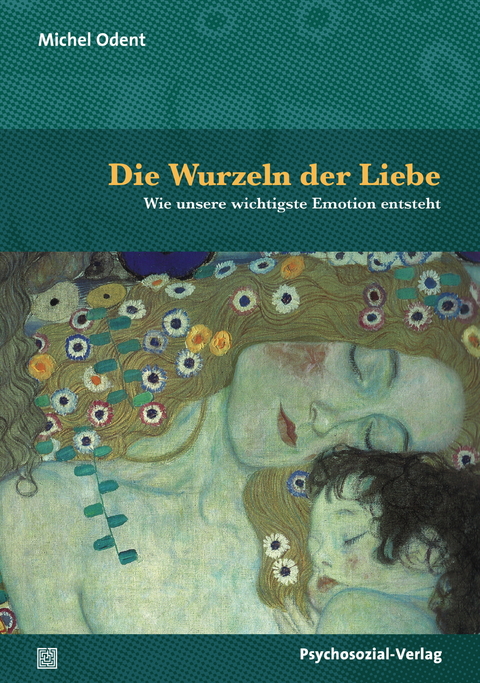 Die Wurzeln der Liebe - Michel Odent