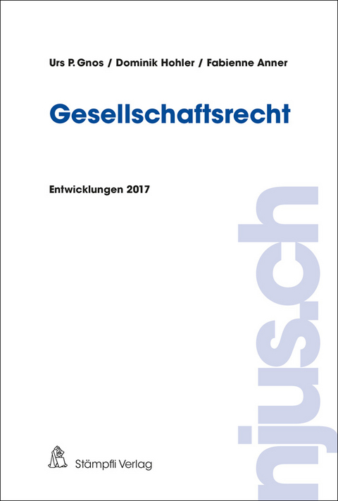 Gesellschaftsrecht - Urs P. Gnos, Dominik Hohler, Fabienne Anner