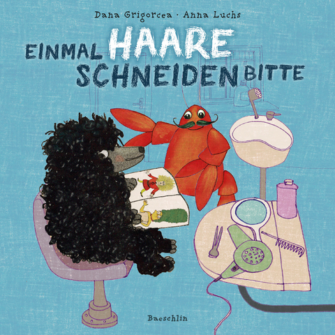 Einmal Haare Schneiden bitte - Dana Grigorcea