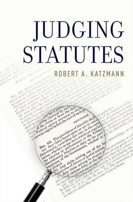 Judging Statutes -  Robert A. Katzmann