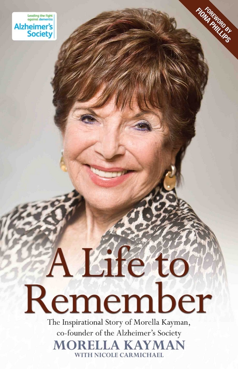 Life to Remember - The Inspirational Story of Morella Kayman, Co-Founder of the Alzheimer's Society -  Morella Kayman