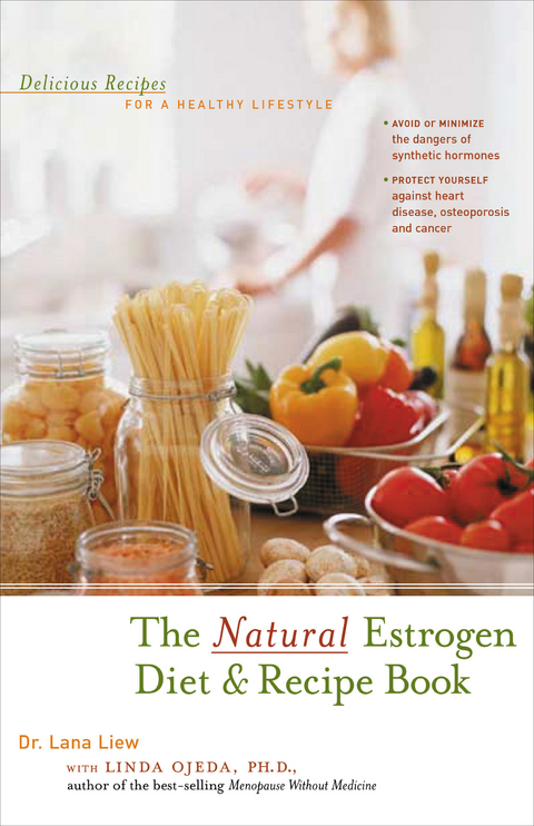 The Natural Estrogen Diet and Recipe Book - Lana Liew