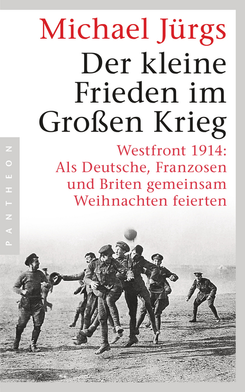 Der kleine Frieden im Großen Krieg - Michael Jürgs