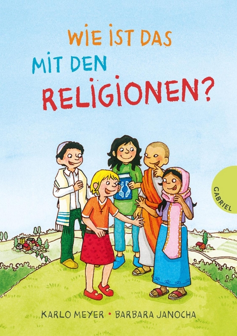 Wie ist das mit den Religionen? - Karlo Meyer, Barbara Janocha