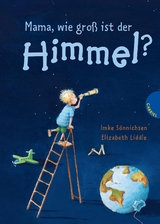 Mama, wie groß ist der Himmel? - Elizabeth Liddle