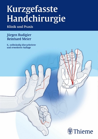 Kurzgefasste Handchirurgie - Reinhard Meier; Jürgen Rudigier