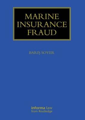 Marine Insurance Fraud - University of Wales Baris (Institute of International Shipping and Trade Law  Swansea  UK) Soyer