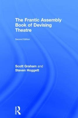 Frantic Assembly Book of Devising Theatre -  Scott Graham,  Steven Hoggett