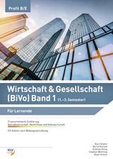 Wirtschaft & Gesellschaft (BiVo) Praxisorientierte Einführung - Balbach, Mathias; Goldmann, Henry; Kadner, Marcella; Kobler, David; König, Andreas; Kral, Martin; Krecov, Bojan; Reichle, Sebastian; Riemek, Bernd; Stadlin, Alois; Wottreng, Stephan