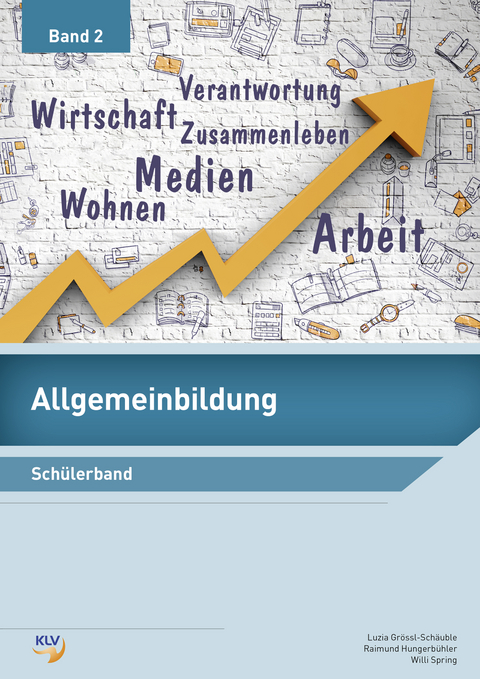 Allgemeinbildung -  Berufsbildungszentrum Weinfelden, Raimund Hungerbühler, Willi Spring