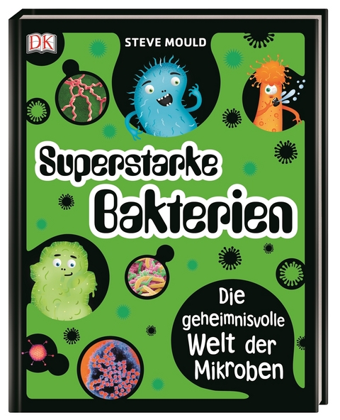 Superstark & superschlau. Superstarke Bakterien - Steve Mould