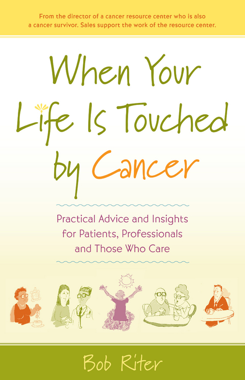 When Your Life Is Touched by Cancer -  Bob Riter