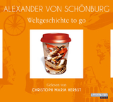 Weltgeschichte to go - Alexander von Schönburg