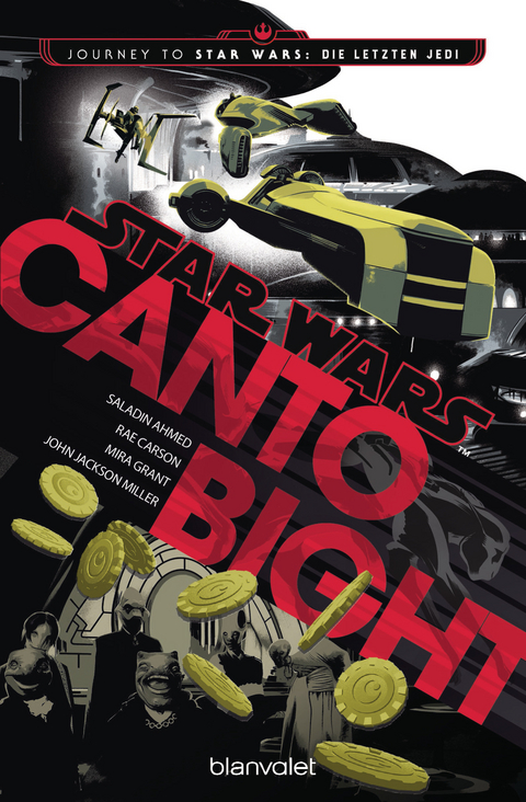 Star Wars™ - Canto Bight - Saladin Ahmed, Rae Carson, Mira Jackson, John Jackson Miller