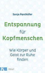 Entspannung für Kopfmenschen - Sonja Panthöfer