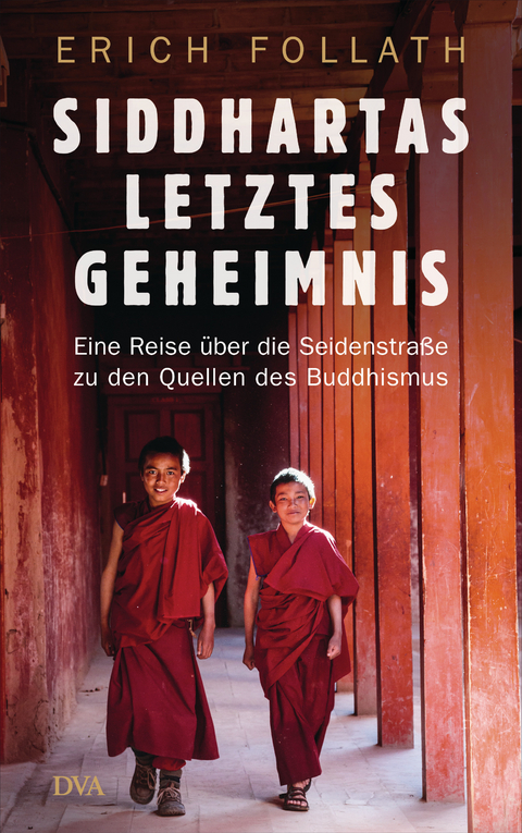 Siddhartas letztes Geheimnis - Erich Follath