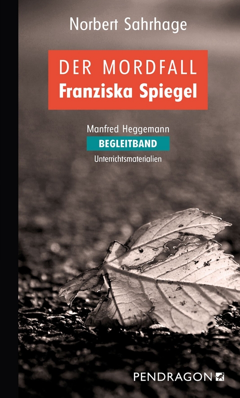 Der Mordfall Franziska Spiegel – Begleitband - Manfred Heggemann